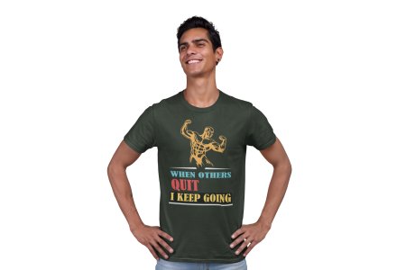 When Other's Quit, Round Neck Gym Tshirt - Foremost Gifting Material for Your Friends and Close Ones