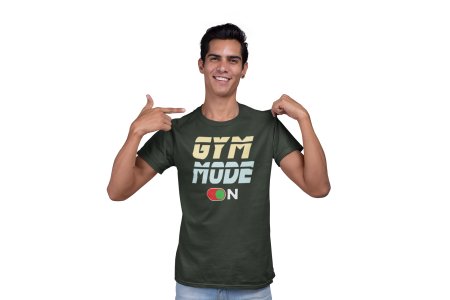 Gym Mode On, Round Neck Gym Tshirt (Green Button On) - Foremost Gifting Material for Your Friends and Close Ones
