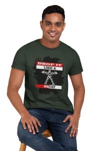Drop It Like A Squat, Round Neck Gym Tshirt - Foremost Gifting Material for Your Friends and Close Ones