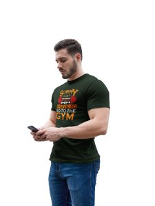 Sorry I Can't, Round Neck Gym Tshirt - Foremost Gifting Material for Your Friends and Close Ones