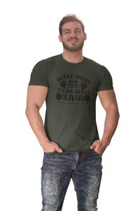Well Done is Better Than Well Said, Round Neck Gym Tshirt - Foremost Gifting Material for Your Friends and Close Ones