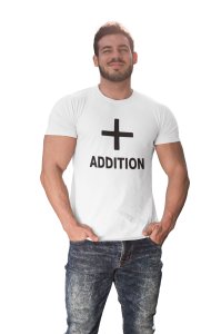 Addition (White T) -Tshirts for Maths Lovers - Foremost Gifting Material for Your Friends and Close Ones
