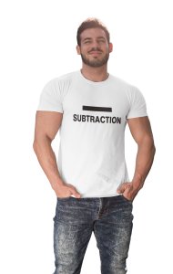 Subtraction (White T) -Tshirts for Maths Lovers - Foremost Gifting Material for Your Friends and Close Ones