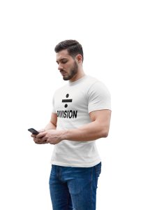 Division (White T) -Tshirts for Maths Lovers - Foremost Gifting Material for Your Friends and Close Ones