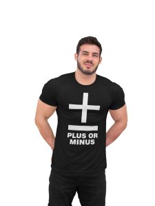 Plus or minus (Black T) -Tshirts for Maths Lovers - Foremost Gifting Material for Your Friends and Close Ones