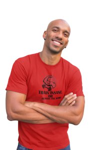 Train Insane or Remain The Same Round Neck Gym Tshirt (Red Tshirt) - Clothes for Gym Lovers - Suitable for Gym Going Person - Foremost Gifting Material for Your Friends and Close Ones