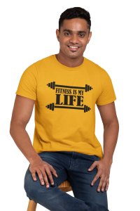 Fitness is My Life (Black), Round Neck Gym Tshirt (Yellow Tshirt) - Clothes for Gym Lovers - Foremost Gifting Material for Your Friends and Close Ones