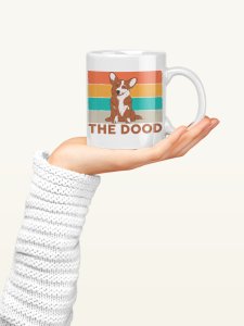 The dood   - pets themed printed ceramic white coffee and tea mugs/ cups for pets lover people