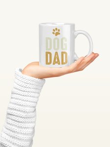 Dog dad   - pets themed printed ceramic white coffee and tea mugs/ cups for pets lover people
