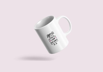 I love my mom - line art themed printed ceramic white coffee and tea mugs/ cups