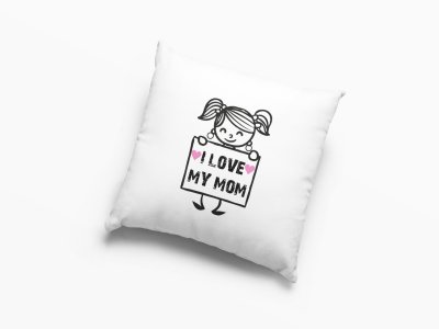 I love my mom-Printed Pillow Covers For (Pack Of Two)