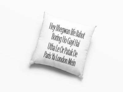 Hey Bhagwan Life Boring Ho Gai Hai- Printed Pillow Covers For Bollywood Lovers(Pack Of Two)