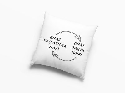 Bhai Kab Milna Hai ? Jab Tu Bole- Printed Pillow Covers For  Bollywood Lovers(Pack Of Two)