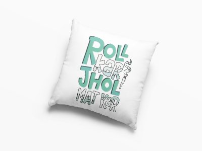 Roll Kar Jhol Mat Kar - Printed Pillow Covers Bollywood Lovers(Pack Of Two)