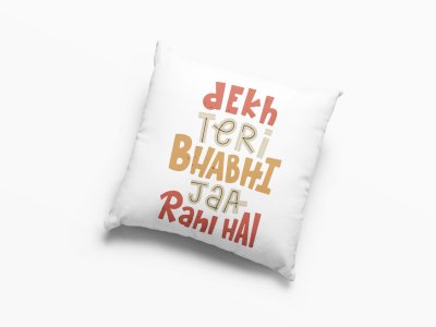 Dekh Teri Bhabhi Jaa Rahi Hai - Printed Pillow Covers For Bollywood Lovers(Pack Of Two)