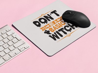 Don't be a basic, casper witch -Halloween Theme Mousepads