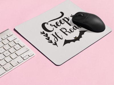 Creep it real-Bat- Black Text -Halloween Theme Mousepads