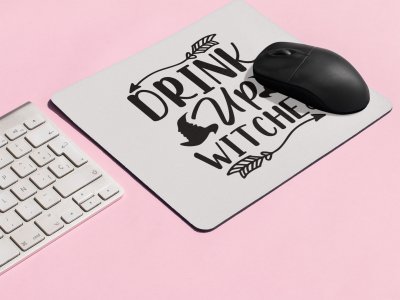 Drink up witches, arrows -Halloween Theme Mousepads