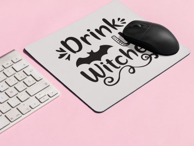 Drink up witches, flying bat -Halloween Theme Mousepads