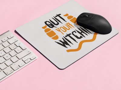 Quit Your Witchin-Halloween Theme Mousepads