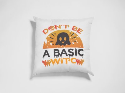 Don't be a basic, Cats -Halloween Theme Pillow Covers (Pack Of 2)