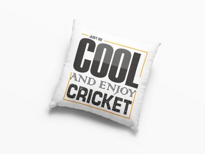 Just Be Cool And Enjoy Cricket -Printed Pillow Covers (Pack Of 2)