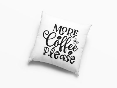 More Coffee Please Text -Printed Pillow Covers(Pack Of 2)