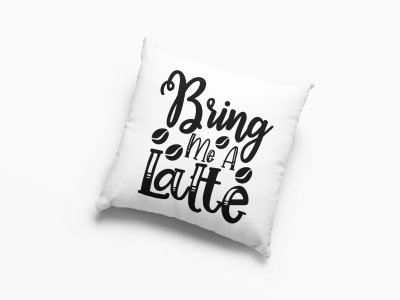 Bring Me A Latte Text -Printed Pillow Covers(Pack Of 2)