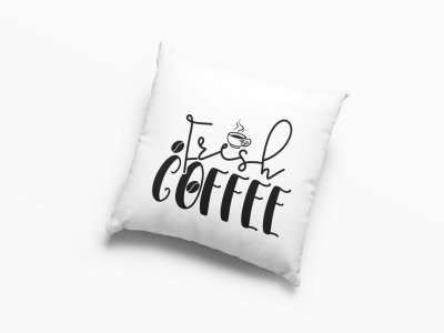 Fresh Coffee Text In Black -Printed Pillow Covers(Pack Of 2)
