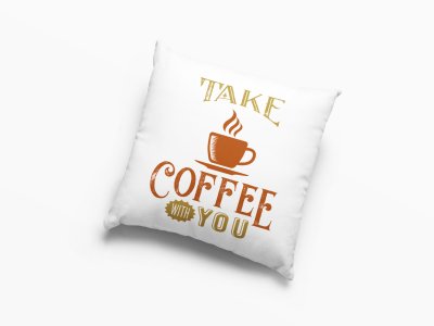 Take Coffee With You Text -Printed Pillow Covers(Pack Of 2)