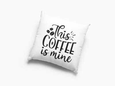 This Coffee Is Mine Text -Printed Pillow Covers(Pack Of 2)