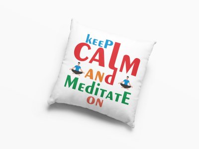Keep Calm And Meditate On -Printed Pillow Covers(Pack Of 2)