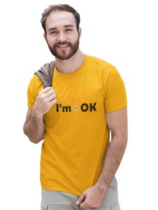 I'm OK in Text T-shirt (Yellow) - Clothes for Emoji Lovers - Suitable for Fun Events - Foremost Gifting Material for Your Friends and Close Ones
