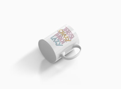 Thodi Crazy,Thodi Lazy ,- Printed Coffee Mugs For Bollywood Lovers
