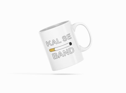 Kal Se Band- Printed Coffee Mugs For Bollywood Lovers
