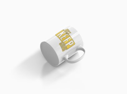 Just Keep Going- Printed Coffee Mugs For Bollywood Lovers