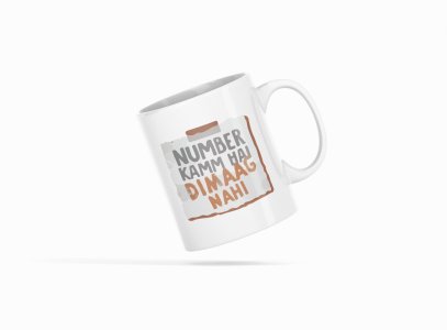Number kam Hai Dimag Nahi - Printed Coffee Mugs For Bollywood Lovers
