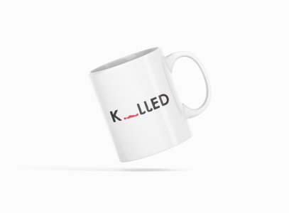 Killed - Printed Coffee Mugs For Bollywood Lovers