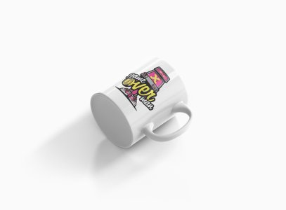 Game Over - Printed Coffee Mugs For Bollywood Lovers