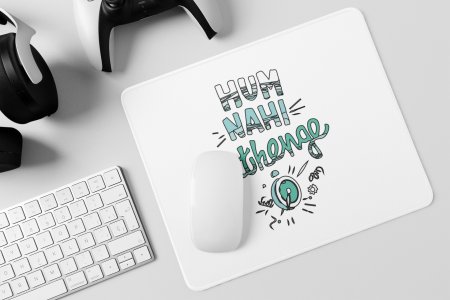 Hum Nahi Uthenge - Printed Mousepads For Bollywood Lovers