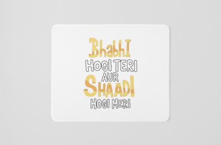 Bhabhi Hogi Teri- Printed Mousepads For Bollywood Lovers
