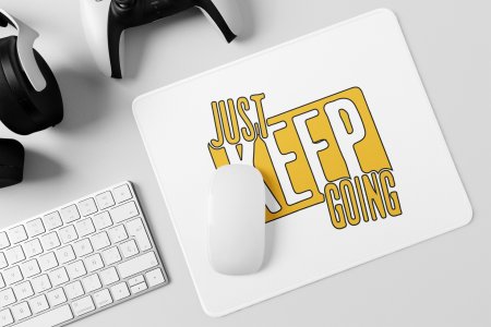 Just Keep Going - Printed Mousepads For Bollywood Lovers