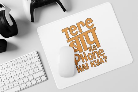 Tere Baap Ka Phone Hai Kya - Printed Mousepads For Bollywood Lovers