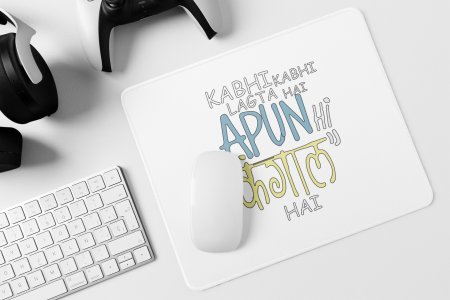 Kabhi Kabhi Lagta Hai Apun Hi Kangal Hai - Printed Mousepads For Bollywood Lovers