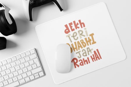 Dekh Teri Bhabhi Ja Rahi Hai - Printed Mousepads For Bollywood Lovers