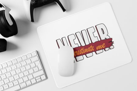 Never Underestimate Me - Printed Mousepads For Bollywood Lovers