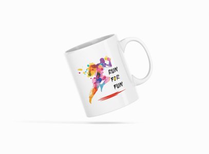 Run For Fun Text in Black - Printed Coffee Mugs For Sports Lovers