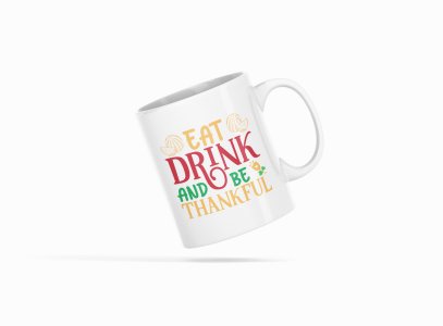 Eat Drink And Be Thankful -Halloween Themed Printed Coffee Mugs