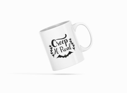 Creep it real-Bat Black Text -Halloween Themed Printed Coffee Mugs