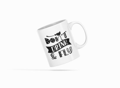 Don't drink & fly, Broom -Halloween Themed Printed Coffee Mugs
